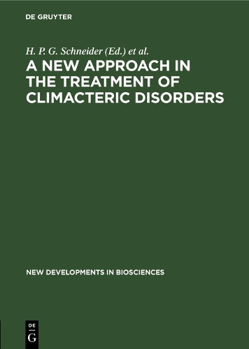 A New Approach in the Treatment of Climacteric Disorders - New Developments in Biosciences (Hardback)