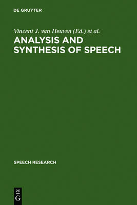 Analysis and Synthesis of Speech: Strategic Research towards High-Quality Text-To-Speech Generation - Speech Research 11 (Hardback)