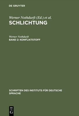 Konfliktstoff: Gespr chsanalyse Der Konfliktbearbeitung in Schlichtungsgespr chen - Schriften Des Instituts F r Deutsche Sprache 5.2 (Hardback)