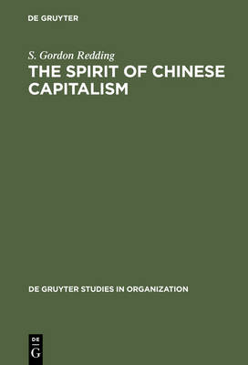 The Spirit of Chinese Capitalism - De Gruyter Studies in Organization 22 (Hardback)
