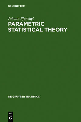 Parametric Statistical Theory - De Gruyter Textbook (Hardback)
