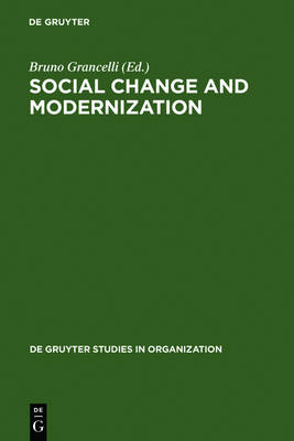 Social Change and Modernization: Lessons from Eastern Europe - De Gruyter Studies in Organization (Hardback)