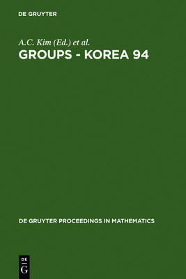 Groups - Korea 94: Proceedings of the International Conference held at Pusan National University, Pusan, Korea, August 18-25, 1994 - De Gruyter Proceedings in Mathematics (Hardback)