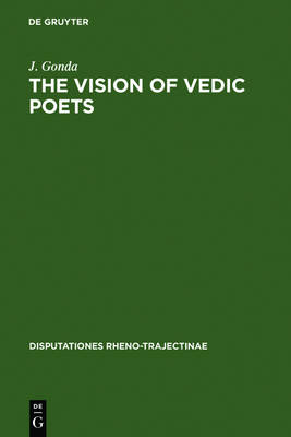 The Vision of Vedic Poets - Disputationes Rheno-Trajectinae (Hardback)