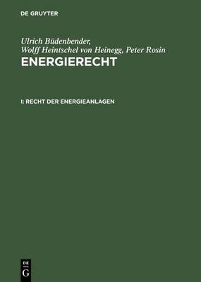 Energierecht, I, Recht Der Energieanlagen (Hardback)