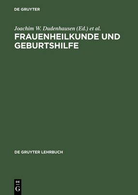Frauenheilkunde und Geburtshilfe - de Gruyter Lehrbuch (Hardback)