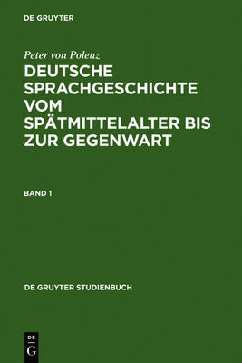 Deutsche Sprachgeschichte vom Spatmittelalter bis zur Gegenwart - de Gruyter Studienbuch (Hardback)