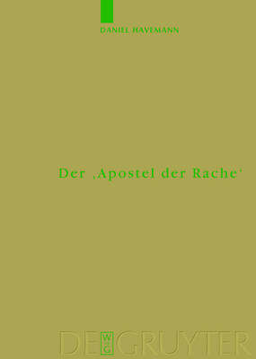 Der 'Apostel der Rache': Nietzsches Paulusdeutung - Monographien und Texte zur Nietzsche-forschung 46 (Hardback)