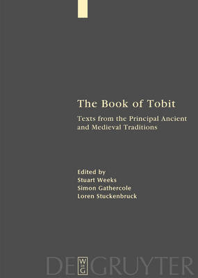 The Book of Tobit: Texts from the Principal Ancient and Medieval Traditions. With Synopsis, Concordances, and Annotated Texts in Aramaic, Hebrew, Greek, Latin, and Syriac - Fontes et Subsidia ad Bibliam pertinentes (Hardback)
