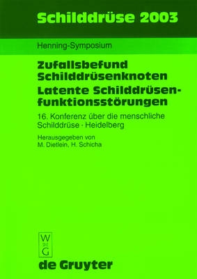 Schilddruse 2003: Henning-Symposium. Zufallsbefund Schilddrusenknoten. Latente Schilddrusenfunktionsstoerungen. 16. Konferenz uber die menschliche Schilddruse, Heidelberg (Hardback)