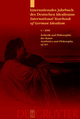 Internationales Jahrbuch des Deutschen Idealismus/International Yearbook of German Idealism 2006: v. 4 (Paperback)