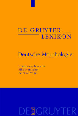 Deutsche Morphologie - de Gruyter Lexikon (Hardback)