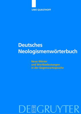 Deutsches Neologismenw rterbuch: Neue W rter Und Wortbedeutungen in Der Gegenwartssprache (Paperback)
