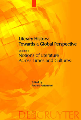 Literary History: Towards a Global Perspective: Volume 1: Notions of Literature Across Cultures. Volume 2: Literary Genres: An Intercultural Approach. Volume 3+4: Literary Interactions in the Modern World 1+2 (Hardback)