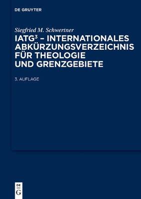 Iatg3. Internationales Abk rzungsverzeichnis F r Theologie Und Grenzgebiete (Hardback)