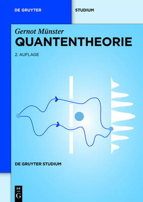 Quantentheorie - de Gruyter Lehrbuch (Hardback)