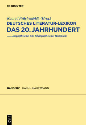 Deutsches Literatur-Lexikon. Das 20. Jahrhundert, Band 14, Halm - Hauptmann (Hardback)