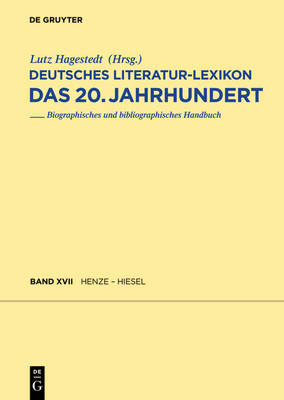 Deutsches Literatur-Lexikon. Das 20. Jahrhundert, Band 17, Henze - Hettwer (Hardback)
