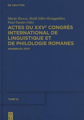 Actes Du Xxve Congr s International de Linguistique Et de Philologie Romanes. Tome III (Hardback)