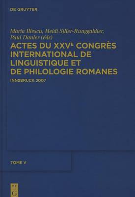 Actes Du Xxve Congr s International de Linguistique Et de Philologie Romanes. Tome V (Hardback)