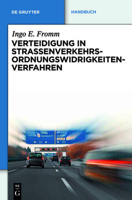 Verteidigung in Strassenverkehrs-Ordnungswidrigkeitenverfahren - de Gruyter Handbuch (Hardback)