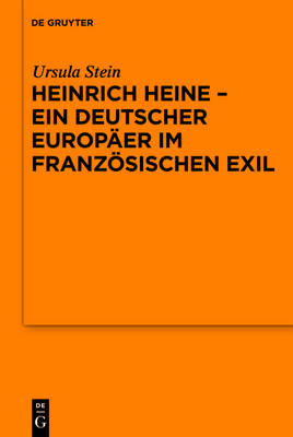 Heinrich Heine - ein deutscher Europaer im franzoesischen Exil - Schriftenreihe der Juristischen Gesellschaft Zu Berlin, 188 (Paperback)