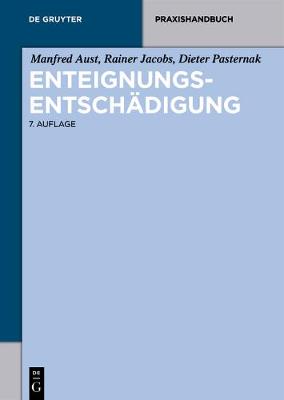 Enteignungsentschadigung - de Gruyter Praxishandbuch (Hardback)