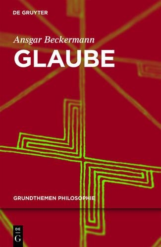 Glaube - Grundthemen Philosophie (Paperback)