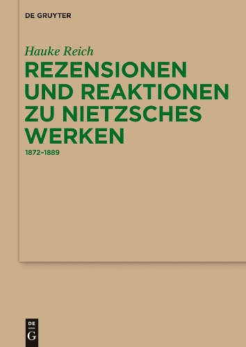 Rezensionen Und Reaktionen Zu Nietzsches Werken: 1872-1889 (Hardback)