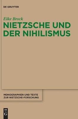 Nietzsche und der Nihilismus - Monographien und Texte zur Nietzsche-forschung 68 (Hardback)