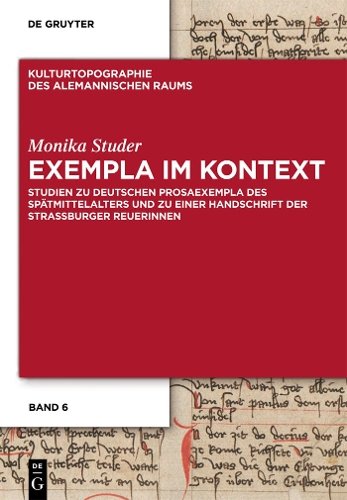 Exempla Im Kontext: Studien Zu Deutschen Prosaexempla Des Spatmittelalters Und Zu Einer Handschrift Der Strassburger Reuerinnen (Hardback)