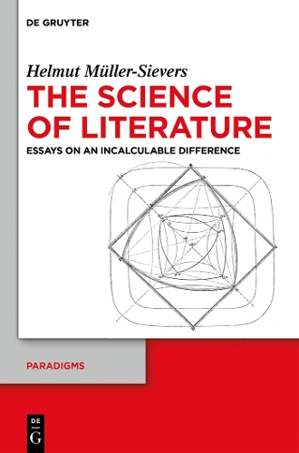 The Science of Literature: Essays on an Incalculable Difference - Paradigms 1 (Hardback)