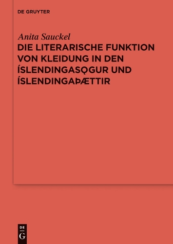 Die Literarische Funktion Von Kleidung in Den slendingas gur Und slendinga ttir - Reallexikon Der Germanischen Altertumskunde - Erg nzungsb nd 83 (Hardback)