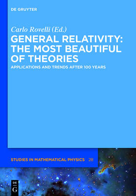 General Relativity: The most beautiful of theories: Applications and trends after 100 years - De Gruyter Studies in Mathematical Physics 28 (Hardback)