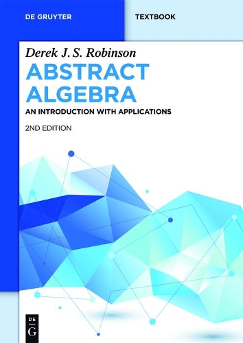 Abstract Algebra: An Introduction with Applications - De Gruyter Textbook (Paperback)