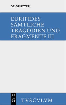 Die Bittflehenden M tter - Der Wahnsinn Des Herakles - Die Troerinnen - Elektra - Sammlung Tusculum (Hardback)
