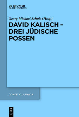 David Kalisch - Drei J dische Possen - Conditio Judaica 87 (Hardback)