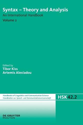 Syntax - Theory and Analysis. Volume 2 - Handbucher zur Sprach- und Kommunikationswissenschaft / Handbooks of Linguistics and Communication Science (HSK) 42/2 (Hardback)