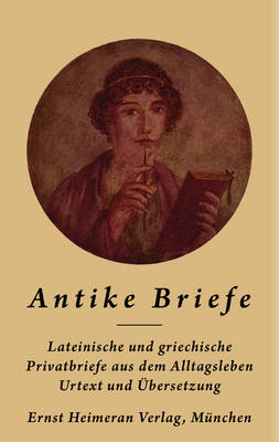 Antike Briefe: Im Urtext Mit Übertragung - Sammlung Tusculum (Hardback)