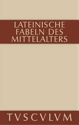 Lateinische Fabeln Des Mittelalters: Lateinisch - Deutsch - Sammlung Tusculum (Hardback)