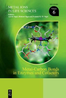 Metal-Carbon Bonds in Enzymes and Cofactors - Metal Ions in Life Sciences