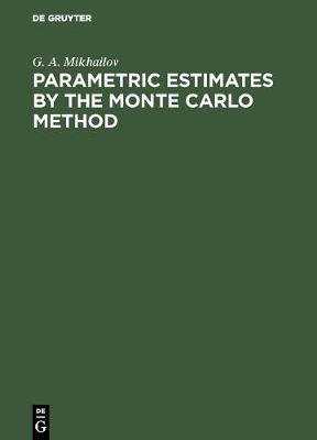 Parametric Estimates by the Monte Carlo Method (Hardback)