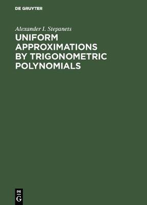 Uniform Approximations by Trigonometric Polynomials (Hardback)