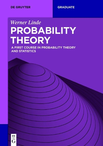 Probability Theory: A First Course in Probability Theory and Statistics - De Gruyter Textbook (Paperback)