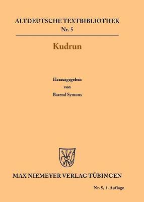 Kudrun - Altdeutsche Textbibliothek 5 (Paperback)