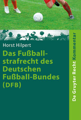 Das Fu ballstrafrecht Des Deutschen Fu ball-Bundes (Dfb) - de Gruyter Kommentar (Paperback)
