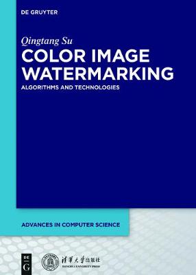 Color Image Watermarking: Algorithms and Technologies - Advances in Computer Science 1 (Hardback)