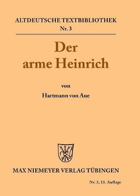 Der Arme Heinrich - Altdeutsche Textbibliothek 3 (Paperback)