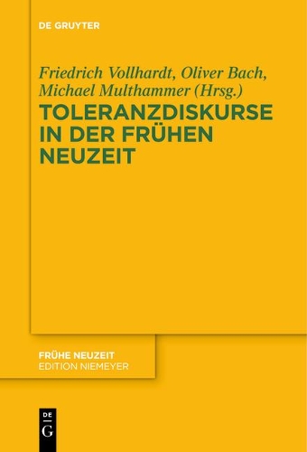 Toleranzdiskurse in der Fruhen Neuzeit - Fruhe Neuzeit 198 (Paperback)