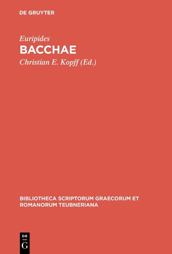 Bacchae - Bibliotheca Scriptorum Graecorum Et Romanorum Teubneriana (Hardback)